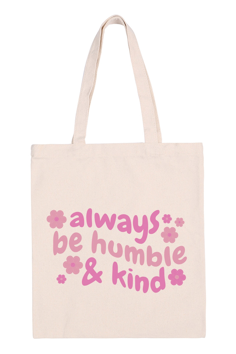 Always be Humble & Kind Print Tote Bag - Pack of 6